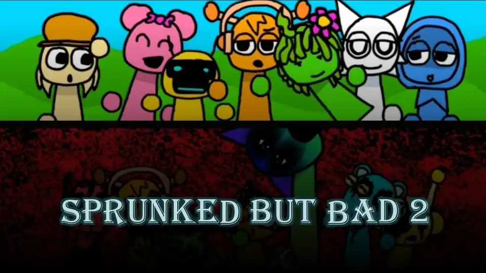 Sprunked But Bad 2