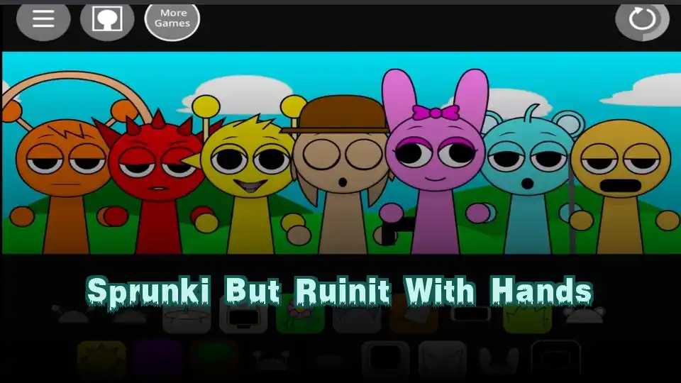 Sprunki But Ruinit With Hands