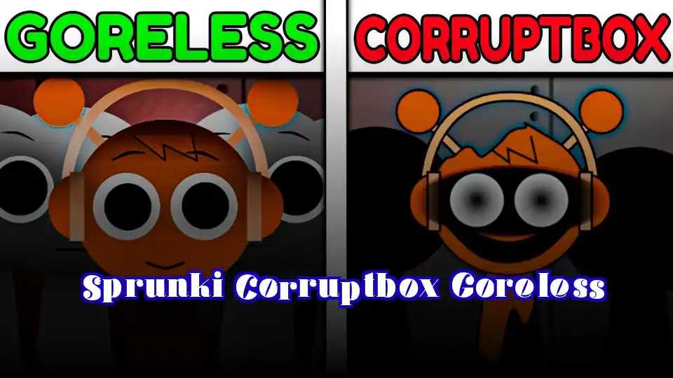 Sprunki Corruptbox Goreless
