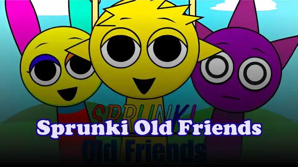 Sprunki Old Friends