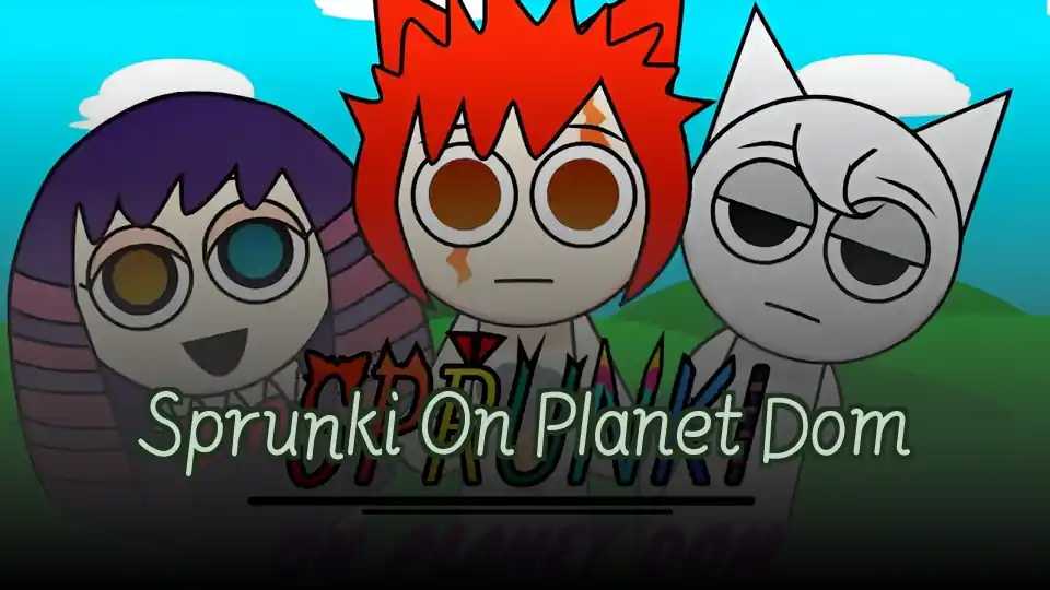 Sprunki On Planet Dom