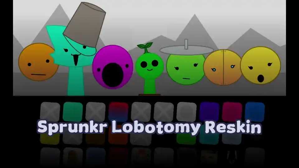 Sprunkr Lobotomy Reskin