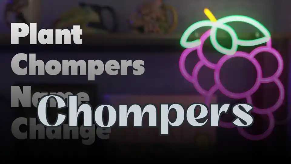 Chompers