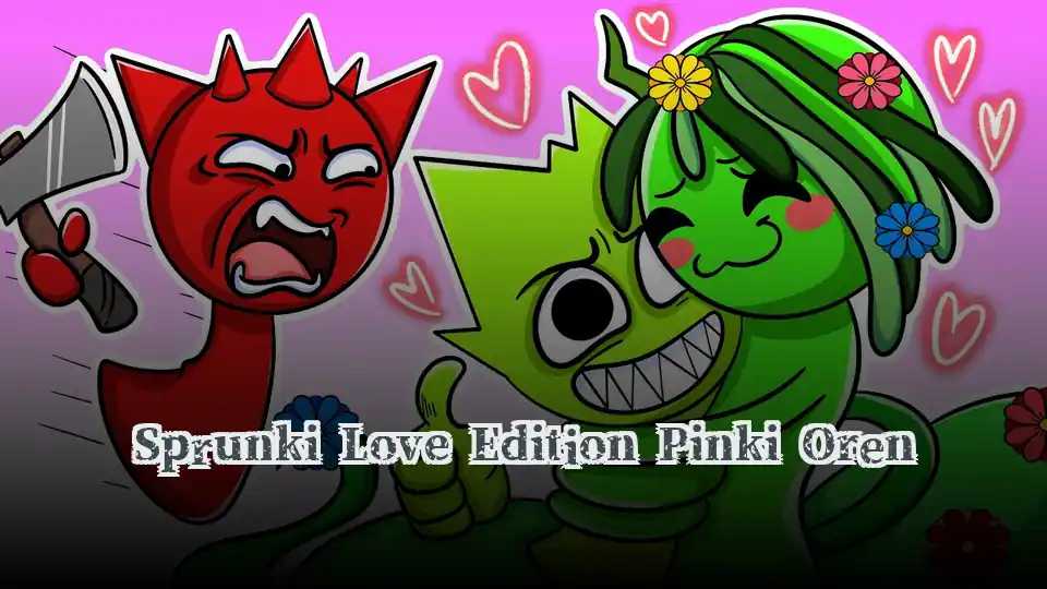 Sprunki Love Edition Pinki Oren