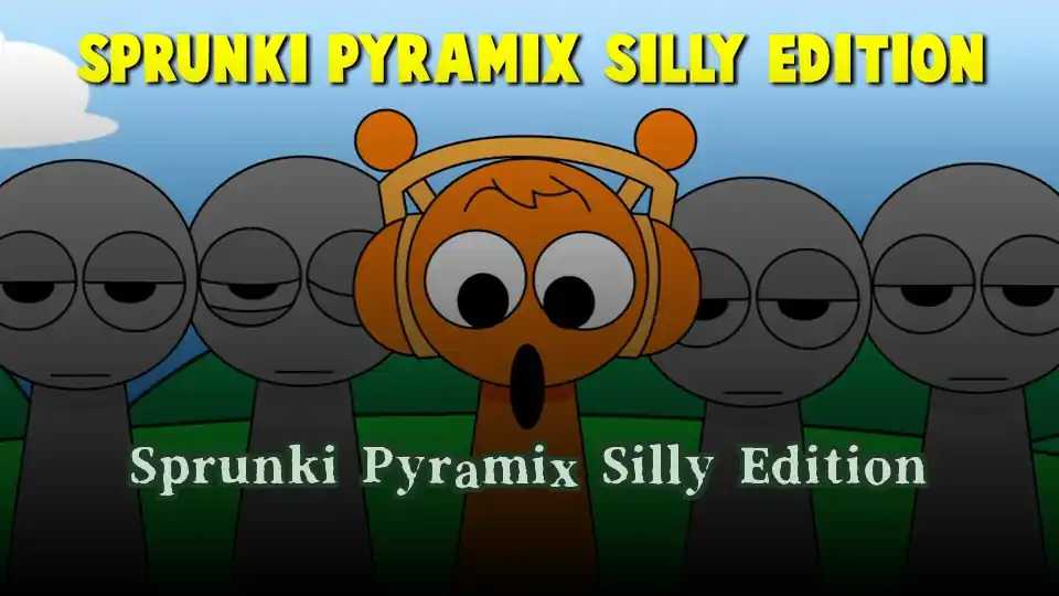 Sprunki Pyramix Silly Edition