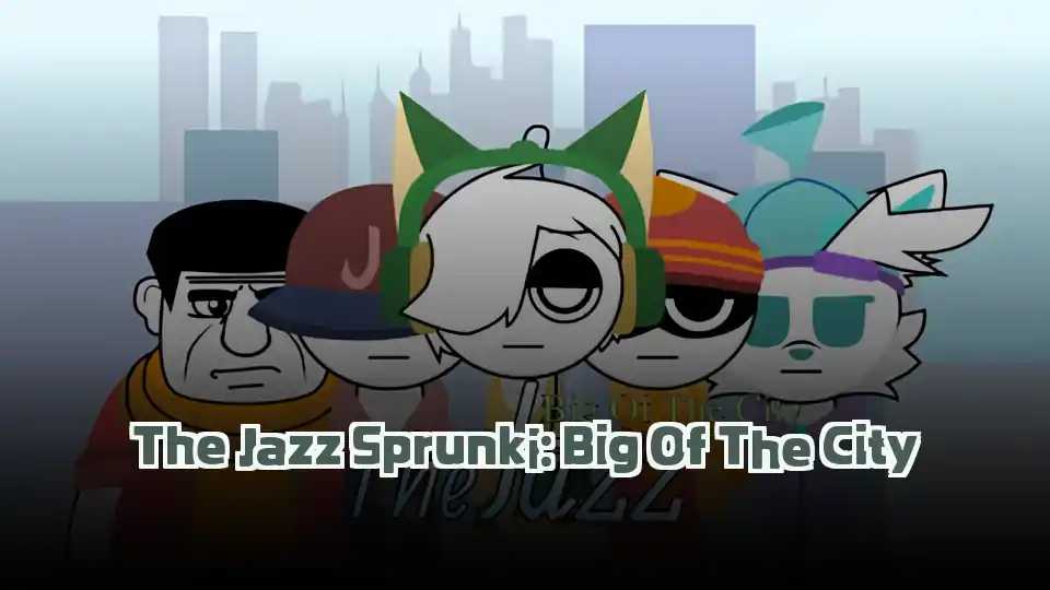 The Jazz Sprunki: Big Of The City