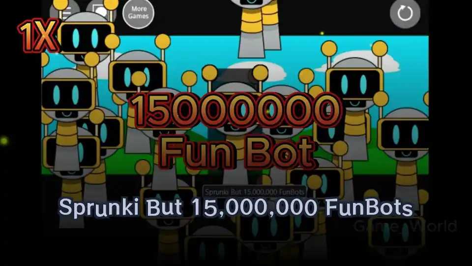 Sprunki But 15,000,000 FunBots