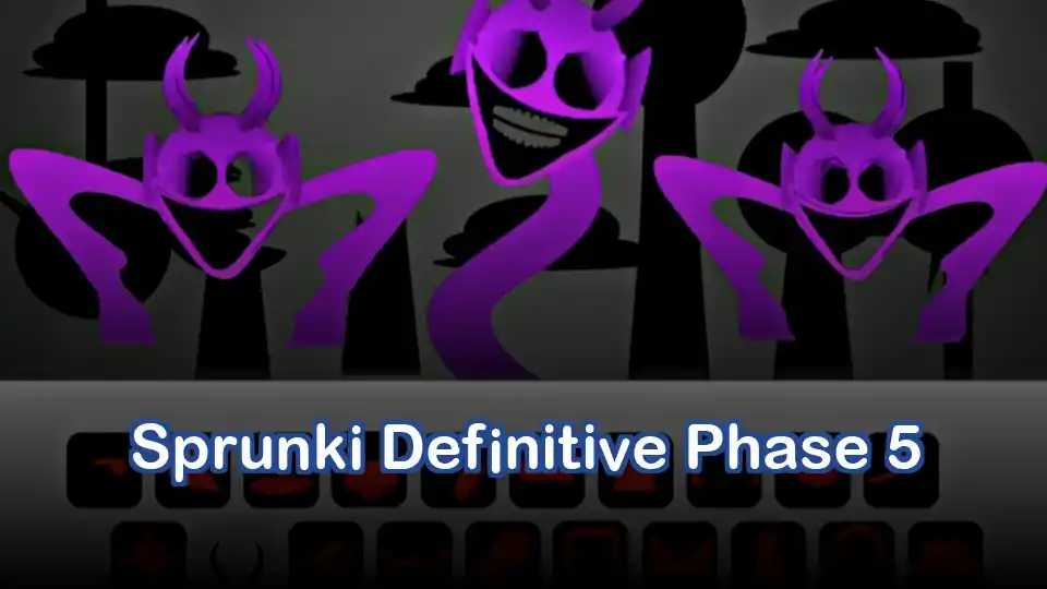 Sprunki Definitive Phase 5