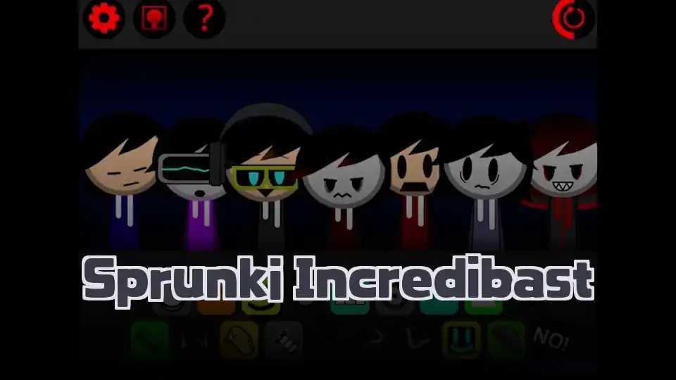 Sprunki Incredibast
