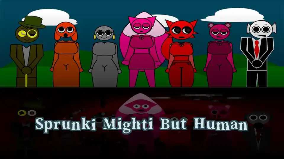 Sprunki Mighti But Human