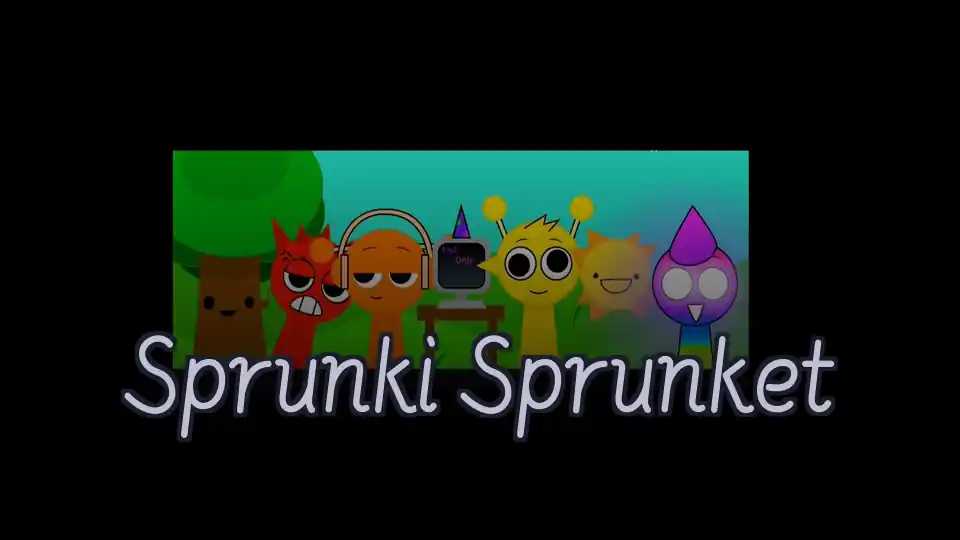 Sprunki Sprunket