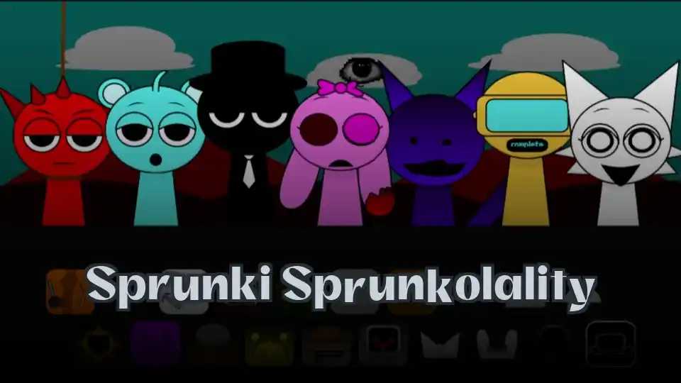 Sprunki Sprunkolality