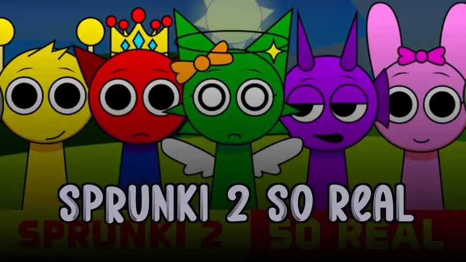 Sprunki 2 So Real