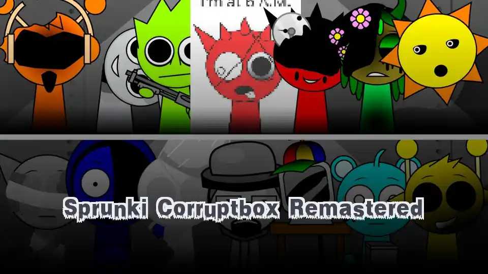 Sprunki Corruptbox Remastered