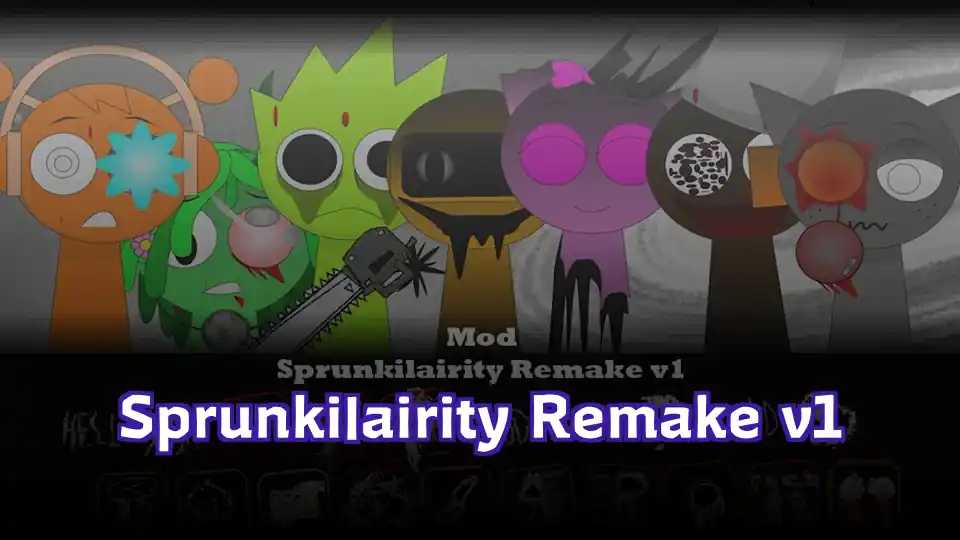 Sprunkilairity Remake v1