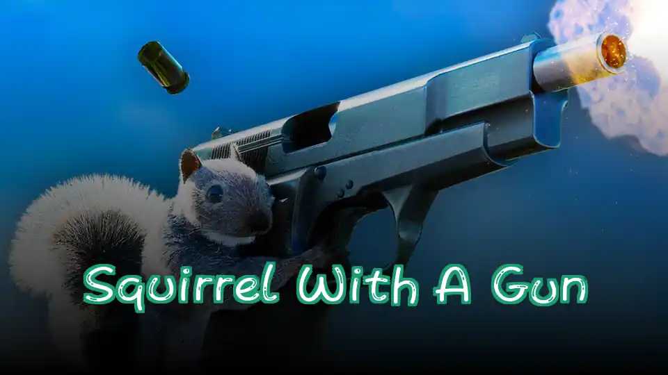 Squirrel With A Gun